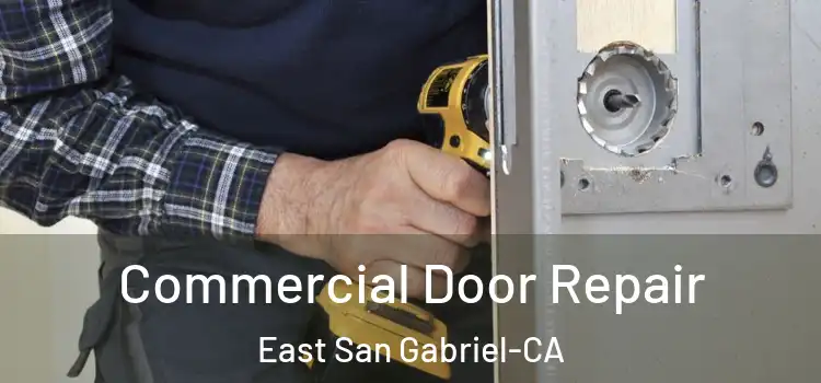  Commercial Door Repair East San Gabriel-CA