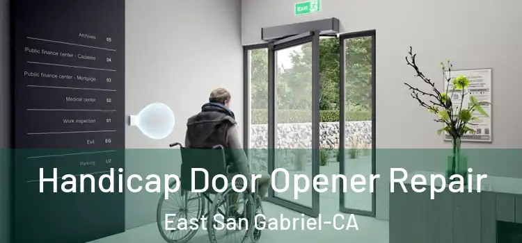  Handicap Door Opener Repair East San Gabriel-CA