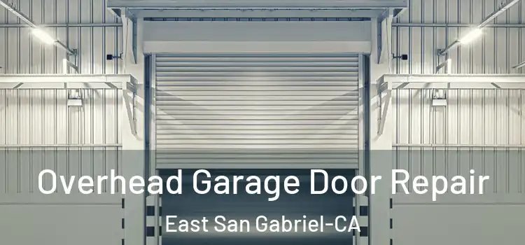  Overhead Garage Door Repair East San Gabriel-CA